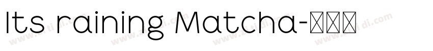 Its raining Matcha字体转换